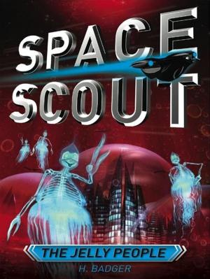 Cover of the book Space Scout: The Jelly People by Meredith Badger