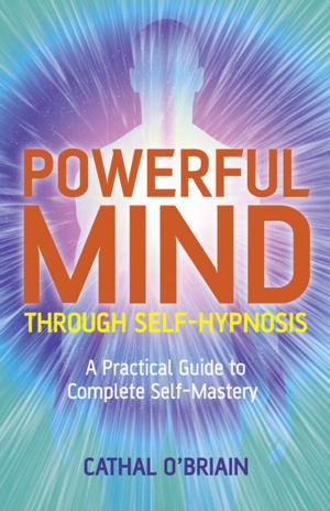 Cover of the book Powerful Mind Through Self-Hypnosis by Johan Kugelberg