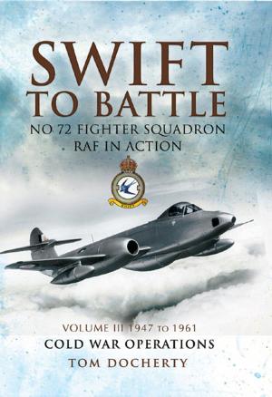 Cover of the book Swift to Battle: 72 Fighter Squadron RAF in Action by Canwell, Diane, Sutherland, Jon