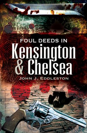 Cover of the book Foul Deeds in Kensington & Chelsea by Kathy Martin