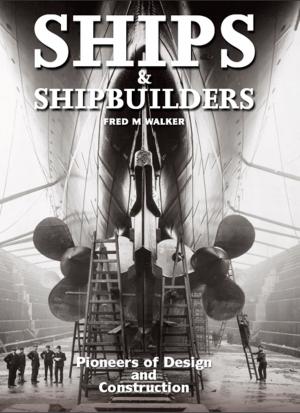 Cover of the book Ships and Shipbuilders by John  Frayn Turner