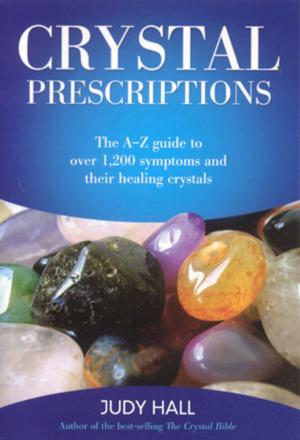 Cover of the book Crystal Prescriptions: The A-Z Guide To by Alessandra Donati