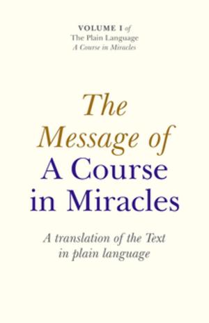 Cover of the book Message Of A Course In Miracles: A Trans by Ellen Evert Hopman