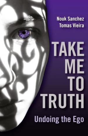 Cover of the book Take Me To Truth: Undoing The Ego by Laurie Penny