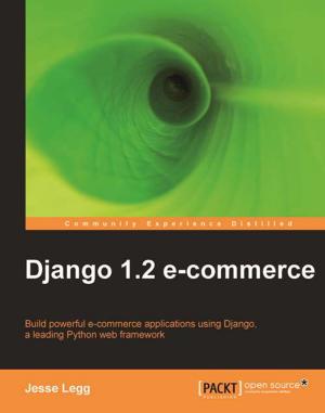Cover of the book Django 1.2 E-commerce by Amos Q. Haviv