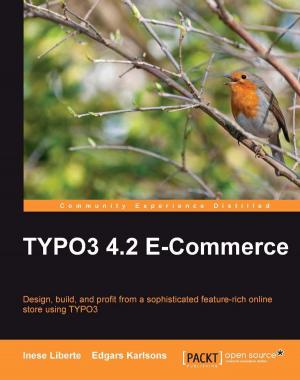 Cover of the book TYPO3 4.2 E-Commerce by Michael Shepard, Chendrayan Venkatesan, Sherif Talaat, Brenton J.W. Blawat