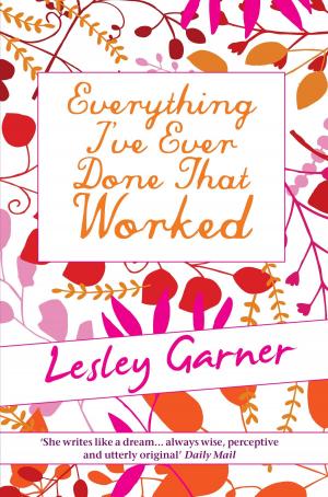 Book cover of Everything I've Ever Done That Worked