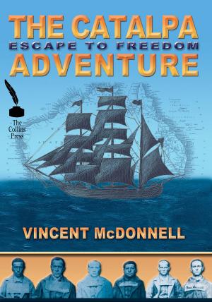 Cover of the book The Catalpa Adventure: Escape to Freedom by Michael O'Connell