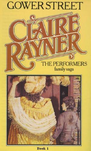Cover of the book Gower Street (Book 1 of The Performers) by Claire Rayner