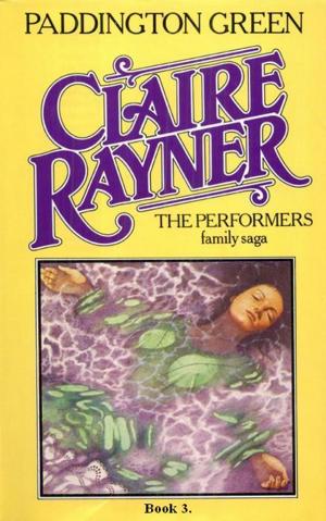 Cover of the book Paddington Green (Book 3 of The Performers) by Claire Rayner