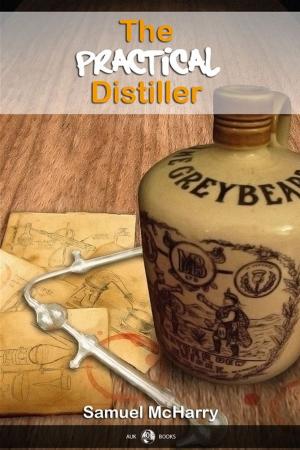 Cover of the book The Practical Distiller by Iain Fraser Grigor