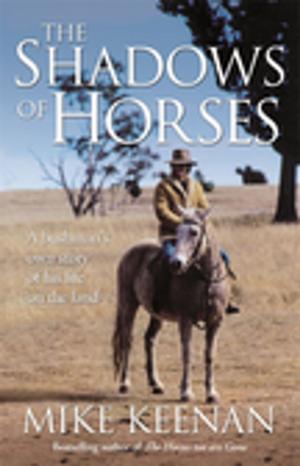 Cover of the book The Shadows Of Horses by Justin D'Ath