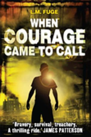 Cover of the book When Courage Came To Call by Adam Shand