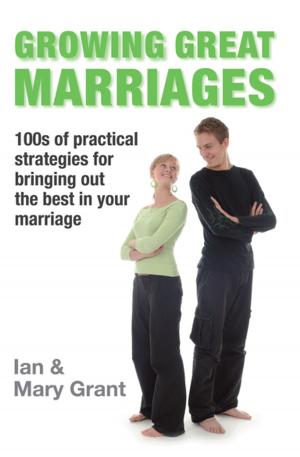 Cover of the book Growing Great Marriages by Martin Hawes
