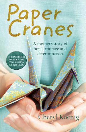 Cover of the book Paper Cranes: A mother's story of hope, courage and determination by Dowling, Cindy, Nicoll, Neil, Thomas, Bernadette