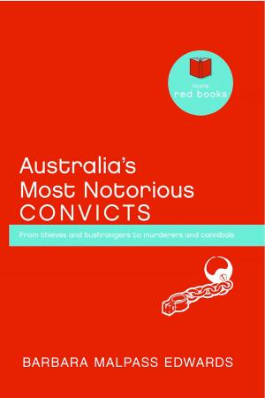 Book cover of Australia's Most Notorious Convicts: From thieves and bushrangers to murderers and cannibals