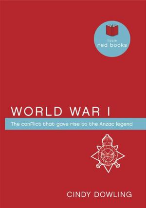 Cover of the book World War I: The conflict that gave rise to the ANZAC legend by Max Cryer