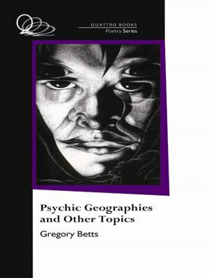 Cover of the book Psychic Geographies And Other Topics by Allan Briesmaster