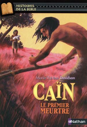Cover of the book Caïn, le premier meurtre - Histoires de la Bible - Dès 11 ans by Yaël Hassan, Roland Fuentès