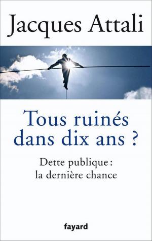 Cover of the book Tous ruinés dans dix ans ? by Max Gallo