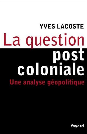 Cover of the book La question post-coloniale by Marcela Iacub