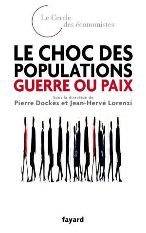 Cover of the book Le choc des populations : guerre ou paix by Patrick Besson