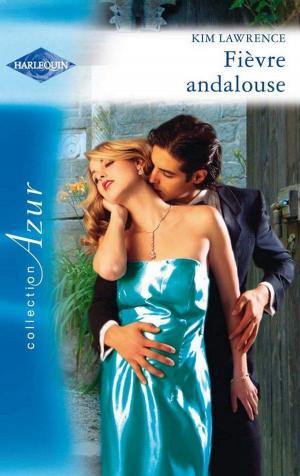 Cover of the book Fièvre andalouse by Julie Miller, Joanna Wayne, B.J. Daniels
