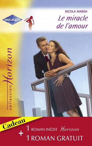 Book cover of Le miracle de l'amour - Retour vers le bonheur (Harlequin Horizon)