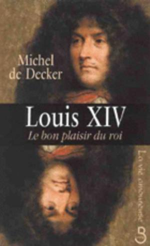 Book cover of Louis XIV, le bon plaisir du roi