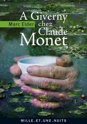 Cover of the book A Giverny chez Claude Monet by Frédéric Lenormand