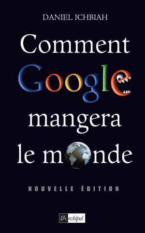 Cover of the book Comment Google mangera le monde (2010) by Douglas Preston, Lincoln Child