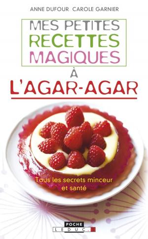 Cover of the book Mes petites recettes magiques à l'agar-agar by Anne Dufour, Catherine Dupin