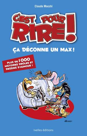 Cover of the book C'est pour rire vol 3 : Ca déconne un max ! by Laurence Roux-Fouillet