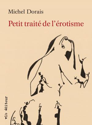 Cover of the book Petit traité de l'érotisme by Mélikah Abdelmoumen