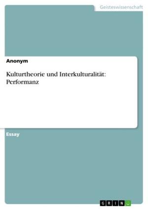 Cover of the book Kulturtheorie und Interkulturalität: Performanz by Susanne Schmid