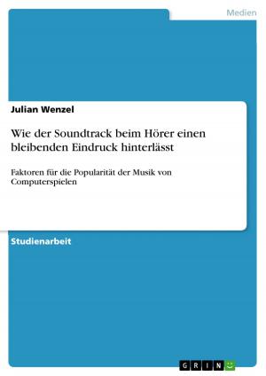 Cover of the book Wie der Soundtrack beim Hörer einen bleibenden Eindruck hinterlässt by Holger Weßling