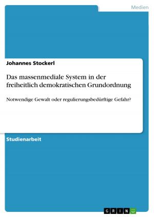 Cover of the book Das massenmediale System in der freiheitlich demokratischen Grundordnung by Axel Stelter