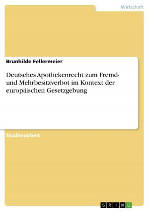 Cover of the book Deutsches Apothekenrecht zum Fremd- und Mehrbesitzverbot im Kontext der europäischen Gesetzgebung by Dennis Schmidt