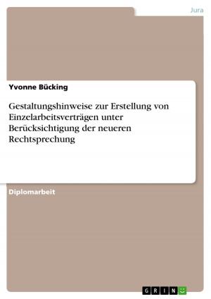 Cover of the book Gestaltungshinweise zur Erstellung von Einzelarbeitsverträgen unter Berücksichtigung der neueren Rechtsprechung by Markus Keßler