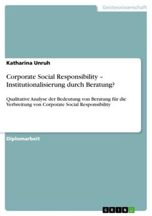 Cover of the book Corporate Social Responsibility - Institutionalisierung durch Beratung? by Frank Bodenschatz