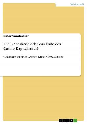 Cover of the book Die Finanzkrise oder das Ende des Casino-Kapitalismus? by Lutz Weischer