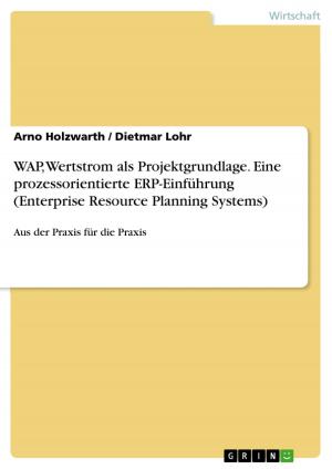 Cover of the book WAP, Wertstrom als Projektgrundlage. Eine prozessorientierte ERP-Einführung (Enterprise Resource Planning Systems) by Katja Dudzinska