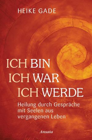 Cover of the book Ich bin, ich war, ich werde by Michael Harner
