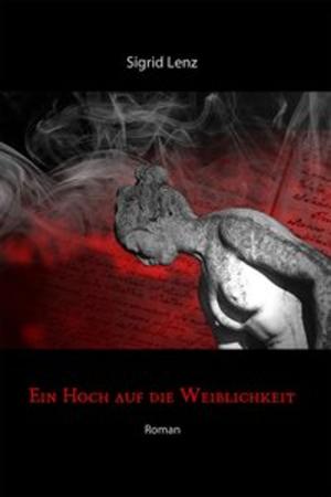 Cover of the book Ein Hoch auf die Weiblichkeit by Mara Laue