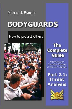 Book cover of Bodyguards: How to Protect Others - Part 2.1 - Threat Analysis