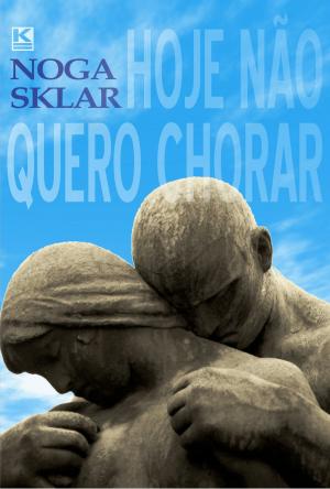 Cover of the book Hoje não quero chorar by Noga Sklar(Org.)