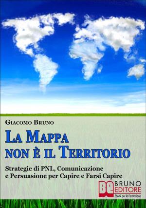 Cover of the book La Mappa Non è il Territorio by ROSSELLA BERGO