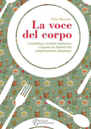 Cover of the book La voce del corpo by Mauro Van Aken