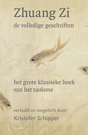 Cover of the book Zhuang Zi - De volledige geschriften by Annegreet van Bergen