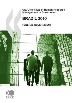 Cover of the book OECD Reviews of Human Resource Management in Government: Brazil 2010 by Collectif